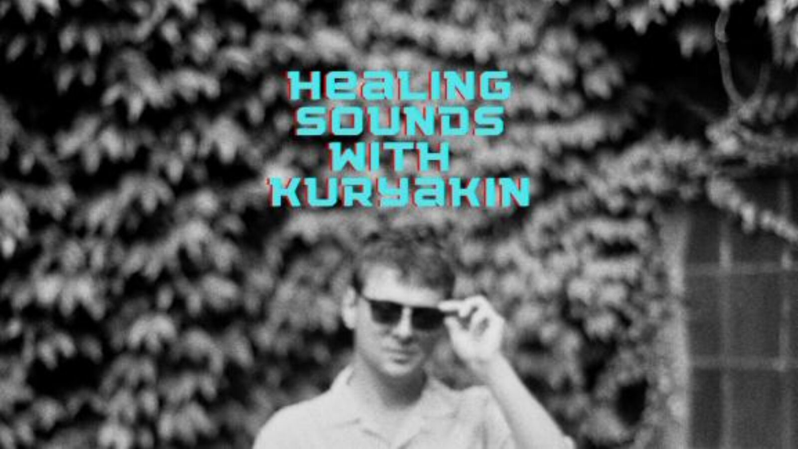 picture of Healing Sounds with Kuryakin, maandag in 2.0 versie